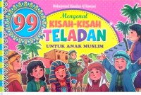 Image of 99 kisah-kisah teladan : untuk anak muslim