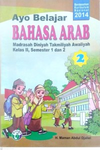 Image of Ayo belajar bahasa Arab MDTA kelas II : semester 1 dan 2