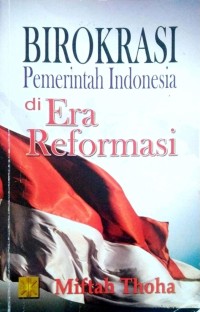 Image of Birokrasi pemerintah Indonesia di era reformasi