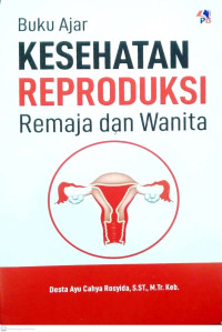 Image of Buku ajar : kesehatan reproduksi remaja dan wanita