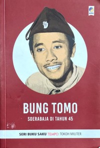 Image of Bung Tomo : Soerabaja di tahun 45