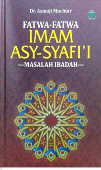 Image of Fatwa-fatwa Imam Asy-Syafi'i : masalah ibadah