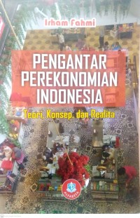 Image of Pengantar perekonomian Indonesia : teori, konsep dan realita