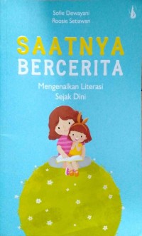 Image of Saatnya bercerita : mengenalkan literasi sejak dini