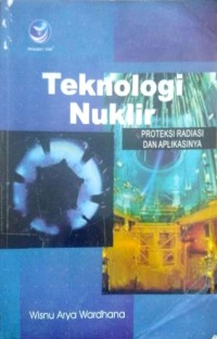 Image of Teknologi nuklir proteksi radiasi dan aplikasinya